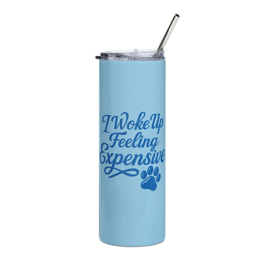 PawpOff 20oz stainless steel tumbler with “I Woke Up Feeling Expensive” design and reusable straw
